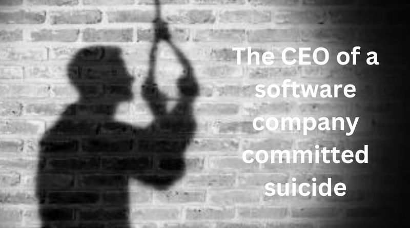 The CEO of a software company committed suicide