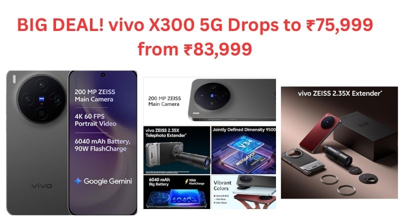 Vivo X300 5G Price In India Drops To 75 999 From 83 999